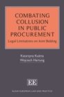 Combating Collusion in Public Procurement : Legal Limitations on Joint Bidding - eBook