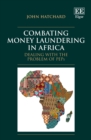 Combating Money Laundering in Africa : Dealing with the Problem of PEPs - eBook