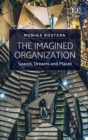 Imagined Organization : Spaces, Dreams and Places - eBook