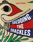 Shedding the Shackles : Women's Empowerment Through Craft - Book