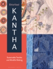 Kantha : Sustainable Textiles and Mindful Making - eBook