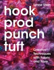 Hook, Prod, Punch, Tuft : Creative Techniques With Fabric and Fibre - Book