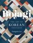 Bojagi : The Art of Korean Textiles - eBook