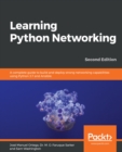 Learning Python Networking : A complete guide to build and deploy strong networking capabilities using Python 3.7 and Ansible , 2nd Edition - eBook