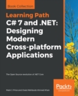 C# 7 and .NET: Designing Modern Cross-platform Applications : The Open Source revolution of .NET Core - eBook