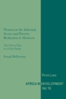 Women in the Informal Sector and Poverty Reduction in Morocco : The City of Fez as a Case Study - Book