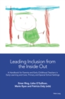 Leading Inclusion from the Inside Out : A Handbook for Parents and Early Childhood Teachers in Early Learning and Care, Primary and Special School Settings - eBook