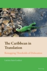 The Caribbean in Translation : Remapping Thresholds of Dislocation - Book