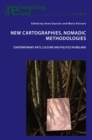 New Cartographies, Nomadic Methodologies : Contemporary Arts, Culture and Politics in Ireland - eBook