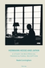 Hermann Hesse and Japan : A Study in Reciprocal Transcultural Reception - Book