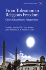 From Toleration to Religious Freedom : Cross-Disciplinary Perspectives - Book