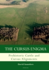 The Cursus Enigma : Prehistoric Cattle and Cursus Alignments - Book