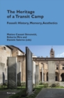 The Heritage of a Transit Camp : Fossoli: History, Memory, Aesthetics - Book