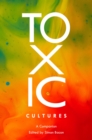 Toxic Cultures : A Companion - eBook