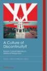 A Culture of Discontinuity? : Russian Cultural Debates in Historical Perspective - eBook