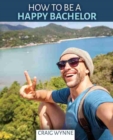 How to Be a Happy Bachelor - Book