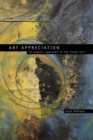 Art Appreciation : An Organic Approach to the Visual Arts - Book