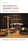 The Pursuit of Probable Truth : A Primer on Argument - Book