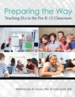 Preparing the Way : Teaching ELs in the PreK-12 Classroom - Book