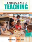 The Art and Science of Teaching : An Introduction to American Education - Book