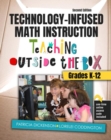 Technology-Infused Math Instruction : Teaching Outside the Box - Grades K-12 - Book
