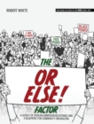 The OR ELSE FACTOR! : A Legacy of African American Resistance and a Blueprint for Community Organizing - Book