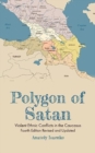 Polygon of Satan : Violent Ethnic Conflicts in the Caucasus - Book
