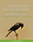 The Integrated Ethics Reader : Reconnecting Thought, Emotion, and Reverence in a World on the Brink - Book
