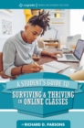 A Student's Guide to Surviving & Thriving in Online Classes - Book