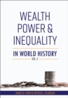 Wealth, Power and Inequality in World History : Volume 2 - Book