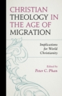 Christian Theology in the Age of Migration : Implications for World Christianity - Book