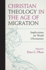 Christian Theology in the Age of Migration : Implications for World Christianity - Book