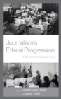 Journalism's Ethical Progression : A Twentieth-Century Journey - Book