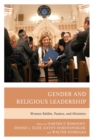 Gender and Religious Leadership : Women Rabbis, Pastors, and Ministers - Book