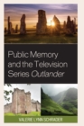 Public Memory and the Television Series Outlander - Book