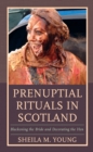 Prenuptial Rituals in Scotland : Blackening the Bride and Decorating the Hen - Book