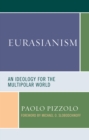 Eurasianism : An Ideology for the Multipolar World - Book