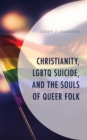 Christianity, LGBTQ Suicide, and the Souls of Queer Folk - eBook