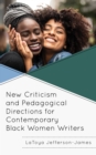 New Criticism and Pedagogical Directions for Contemporary Black Women Writers - Book