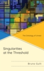 Singularities at the Threshold : The Ontology of Unrest - eBook