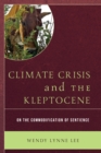 Climate Crisis and the Kleptocene : On the Commodification of Sentience - Book