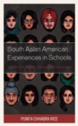 South Asian American Experiences in Schools : Brown Voices from the Classroom - Book