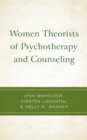 Women Theorists of Psychotherapy and Counseling - eBook