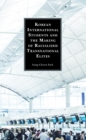 Korean International Students and the Making of Racialized Transnational Elites - eBook