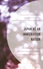 Japan as an Immigration Nation : Demographic Change, Economic Necessity, and the Human Community Concept - eBook