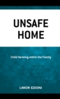 Unsafe Home : Child Harming within the Family - Book
