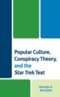 Popular Culture, Conspiracy Theory, and the Star Trek Text - eBook