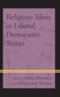 Religious Ideas in Liberal Democratic States - Book
