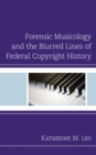 Forensic Musicology and the Blurred Lines of Federal Copyright History - eBook