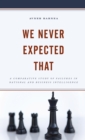 We Never Expected That : A Comparative Study of Failures in National and Business Intelligence - Book